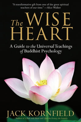 Book cover for The Wise Heart: A Guide to the Universal Teachings of Buddhist Psychology