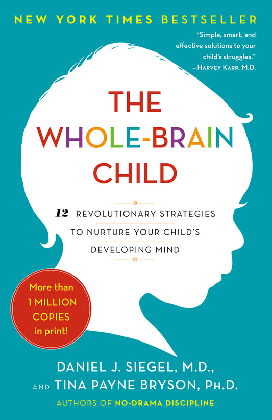 Book cover for The Whole-Brain Child: 12 Revolutionary Strategies to Nurture Your Child's Developing Mind