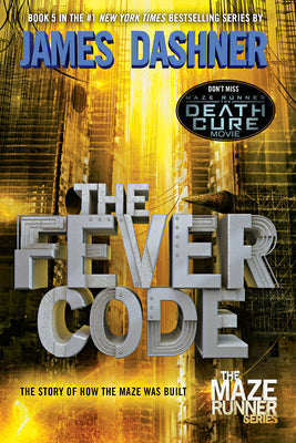 Book cover for The Fever Code (Maze Runner, Book Five; Prequel)