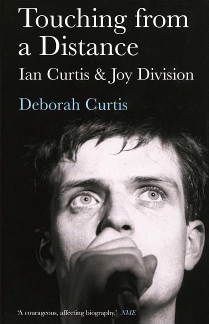 Book cover for Touching from a Distance: Ian Curtis & Joy Division