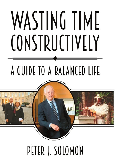 Book cover for Wasting Time Constructively: A Guide to a Balanced Life
