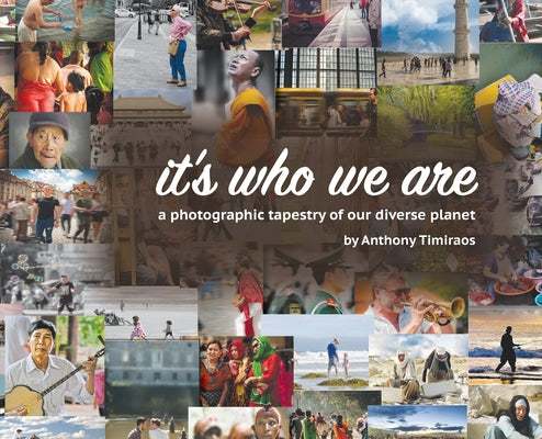 Book cover for It's Who We Are: A photographic tapestry of our diverse planet