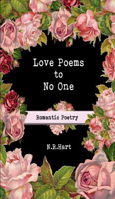 Book cover for Love Poems to No One: Romantic Poetry