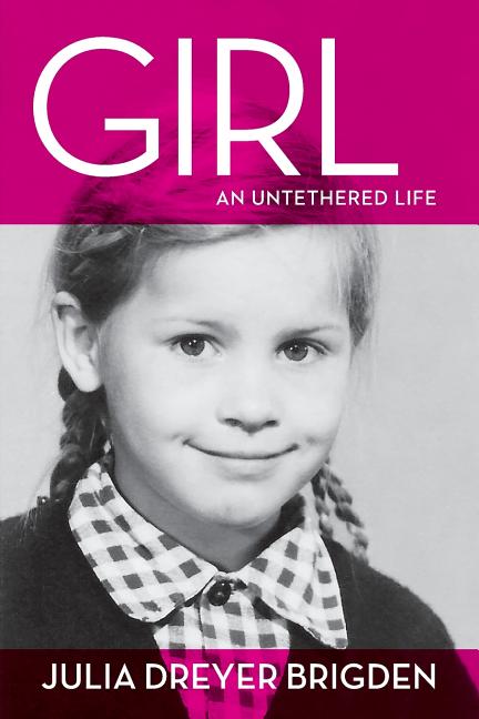 Book cover for Girl: An Untethered Life
