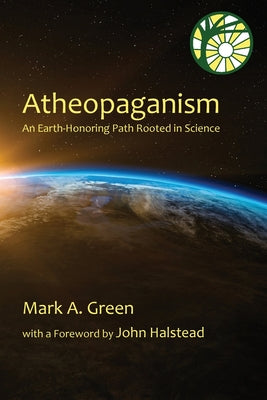 Book cover for Atheopaganism: An Earth-honoring path rooted in science