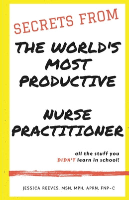 Book cover for Secrets From The World's Most Productive Nurse Practitioner