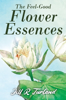 Book cover for The 'Feel Good' Flower Essences