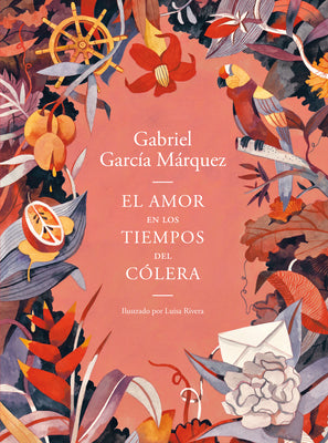 Book cover for El Amor En Los Tiempos del Cólera (Edición Ilustrada) / Love in the Time of Cholera (Illustrated Edition)