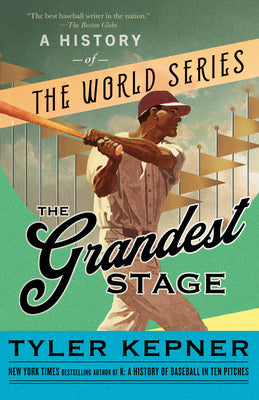 Book cover for The Grandest Stage: A History of the World Series