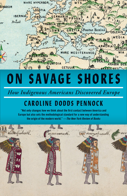 Book cover for On Savage Shores: How Indigenous Americans Discovered Europe