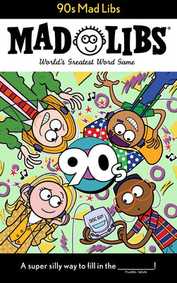 Book cover for 90s Mad Libs: World's Greatest Word Game
