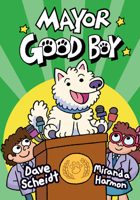 Book cover for Mayor Good Boy: (A Graphic Novel)
