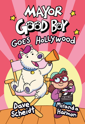 Book cover for Mayor Good Boy Goes Hollywood: (A Graphic Novel)