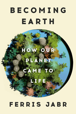 Book cover for Becoming Earth: How Our Planet Came to Life