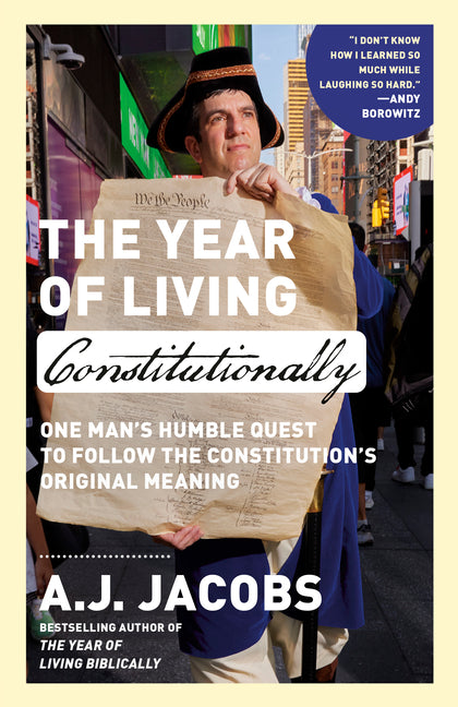Book cover for Year of Living Constitutionally: One Man's Humble Quest to Follow the Constitution's Original Meaning