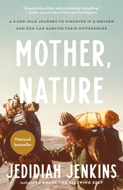 Book cover for Mother, Nature: A 5,000-Mile Journey to Discover if a Mother and Son Can Survive Their Differences