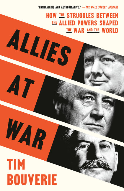 Book cover for Allies at War: How the Struggles Between the Allied Powers Shaped the War and the World