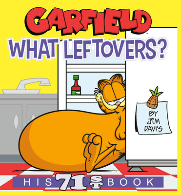 Book cover for Garfield What Leftovers?: His 71st Book