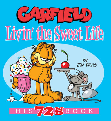 Book cover for Garfield Livin' the Sweet Life: His 72nd Book