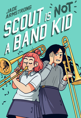 Book cover for Scout Is Not a Band Kid: (A Graphic Novel)