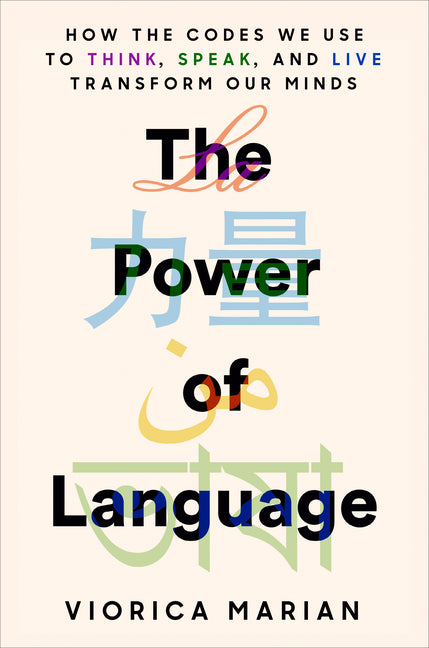 Book cover for Power of Language: How the Codes We Use to Think, Speak, and Live Transform Our Minds