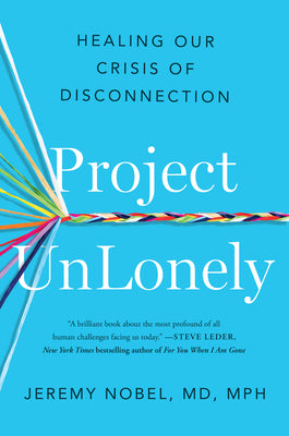 Book cover for Project Unlonely: Healing Our Crisis of Disconnection