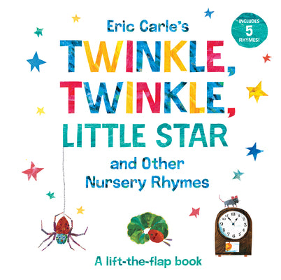 Book cover for Eric Carle's Twinkle, Twinkle, Little Star and Other Nursery Rhymes: A Lift-The-Flap Book