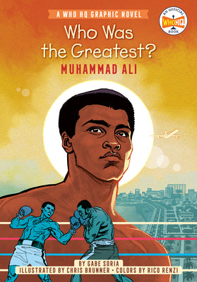 Book cover for Who Was the Greatest?: Muhammad Ali: A Who HQ Graphic Novel