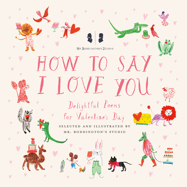 Book cover for Mr. Boddington's Studio: How to Say I Love You: Delightful Poems for Valentine's Day