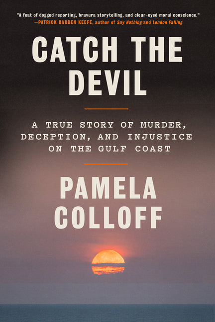 Book cover for Catch the Devil: A True Story of Murder, Deception, and Injustice on the Gulf Coast