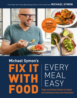 Book cover for Fix It with Food: Every Meal Easy: Simple and Delicious Recipes for Anyone with Autoimmune Issues and Inflammation: A Cookbook