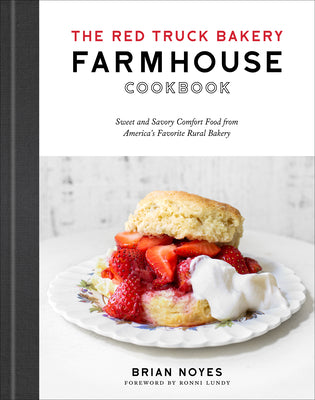 Book cover for The Red Truck Bakery Farmhouse Cookbook: Sweet and Savory Comfort Food from America's Favorite Rural Bakery