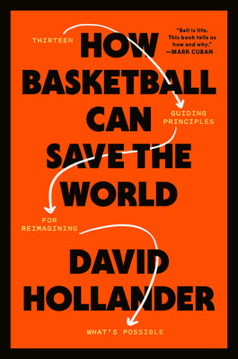 Book cover for How Basketball Can Save the World: 13 Guiding Principles for Reimagining What's Possible