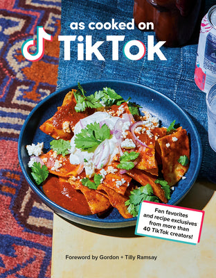 Book cover for As Cooked on Tiktok: Fan Favorites and Recipe Exclusives from More Than 40 Tiktok Creators! a Cookbook
