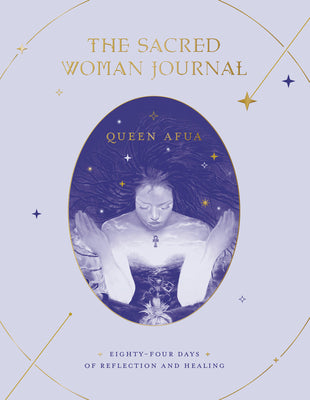 Book cover for The Sacred Woman Journal: Eighty-Four Days of Reflection and Healing