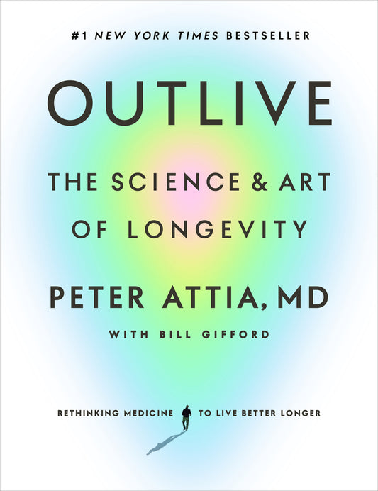Book cover for Outlive: The Science and Art of Longevity
