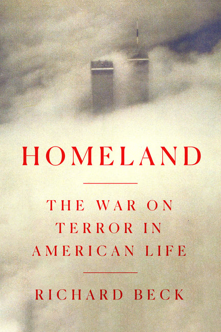 Book cover for Homeland: The War on Terror in American Life