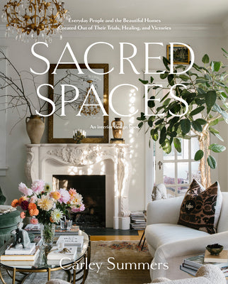 Book cover for Sacred Spaces: Everyday People and the Beautiful Homes Created Out of Their Trials, Healing, and Victories