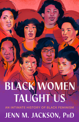 Book cover for Black Women Taught Us: An Intimate History of Black Feminism