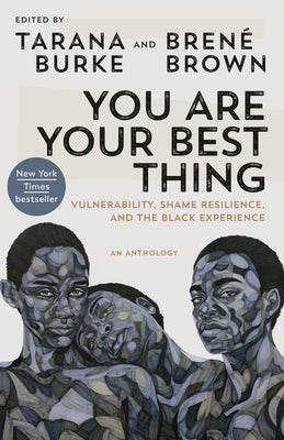 Book cover for You Are Your Best Thing: Vulnerability, Shame Resilience, and the Black Experience