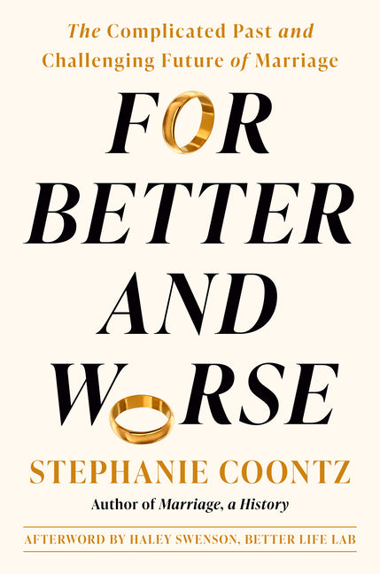 Book cover for For Better and Worse: The Complicated Past and Challenging Future of Marriage