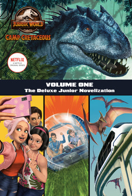 Book cover for Camp Cretaceous, Volume One: The Deluxe Junior Novelization (Jurassic World: Camp Cretaceous)