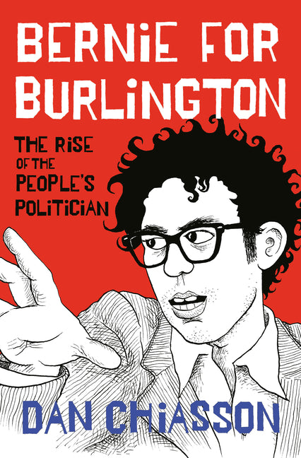 Book cover for Bernie for Burlington: The Rise of the People's Politician