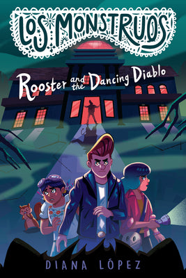 Book cover for Los Monstruos: Rooster and the Dancing Diablo
