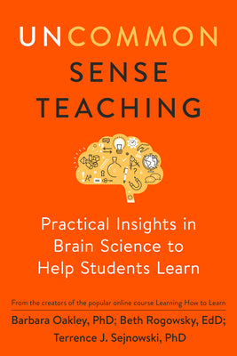 Book cover for Uncommon Sense Teaching: Practical Insights in Brain Science to Help Students Learn