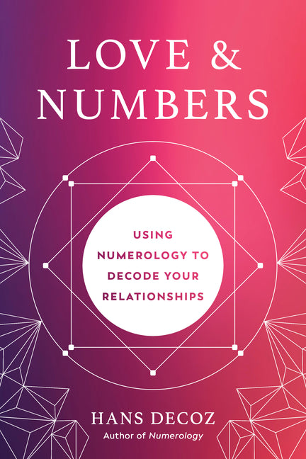 Book cover for Love and Numbers: Using Numerology to Decode Your Relationships