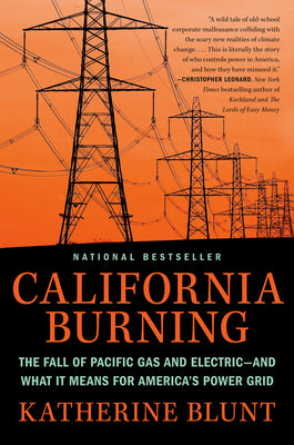 Book cover for California Burning: The Fall of Pacific Gas and Electric--And What It Means for America's Power Grid