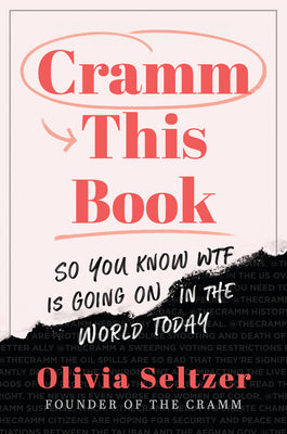 Book cover for Cramm This Book: So You Know Wtf Is Going on in the World Today