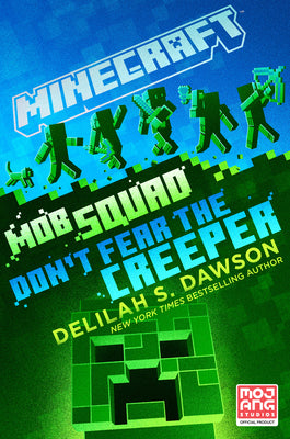 Book cover for Minecraft: Mob Squad: Don't Fear the Creeper: An Official Minecraft Novel
