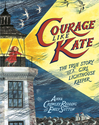 Book cover for Courage Like Kate: The True Story of a Girl Lighthouse Keeper